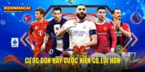 cược đơn hay cược xiên có lợi hơn