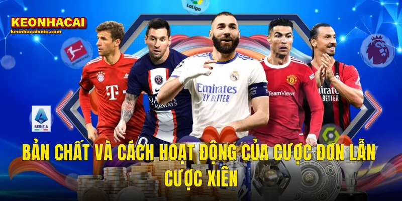 Bản Chất Và Cách Hoạt Động Của Cược Đơn lẫn Cược Xiên