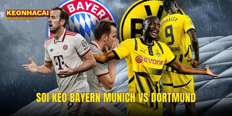 soi kèo Bayern Munich vs Dortmund